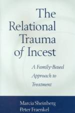 The Relational Trauma of Incest af Marcia Sheinberg