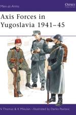 Axis Forces in Yugoslavia 1941–45 af Nigel Thomas
