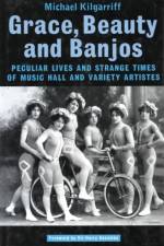 Grace, Beauty and Banjos af Michael Kilgarriff