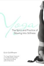 Yoga The Spirit And Practice Of Moving Into Stillness af Erich Schiffmann