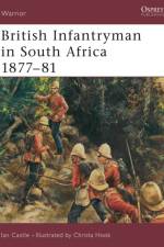 British Infantryman in South Africa 1877-81 af Ian Castle