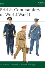 British Commanders of World War II af Ian Sumner