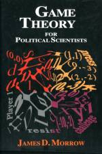 Game Theory for Political Scientists af James D. Morrow