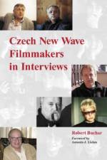 Czech New Wave Filmmakers in Interviews af Robert Buchar