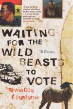 Waiting For The Wild Beasts To Vote af Ahmadou Kourouma