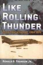 Like Rolling Thunder af Ronald B. Frankum