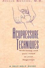 Acupressure Techniques af Julian (Julian Kenyon) Kenyon