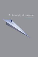 A Philosophy of Boredom af Lars Svendsen