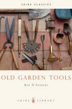Old Garden Tools af Kay N. Sanecki