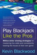 Play Blackjack Like the Pros af Kevin Blackwood