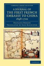A Journal of the First French Embassy to China, 1698–1700 af Francois Froger