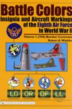 Battle Colors: Insignia and Aircraft Markings of the Eighth Air Force in World War II af Robert A. Watkins
