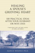 Healing a Spouse's Grieving Heart af Alan D Wolfelt