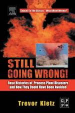 Still Going Wrong! af Trevor (Process Safety Consultant Kletz