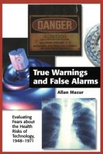 True Warnings and False Alarms af Allan Mazur