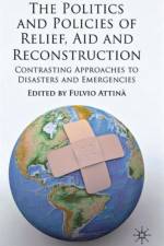 The Politics and Policies of Relief, Aid and Reconstruction af Fulvio Attina