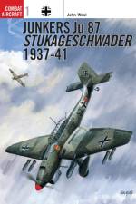Junkers Ju 87 Stukageschwader 1937-41 af John (Aviation author/artist) Weal
