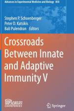 Crossroads Between Innate and Adaptive Immunity V
