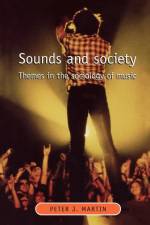 Sounds and Society af Peter J. Martin