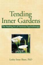 Tending Inner Gardens af Lesley I Shore