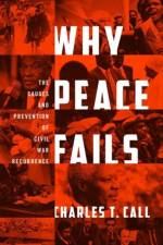 Why Peace Fails af Charles T. Call