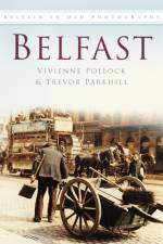 Belfast In Old Photographs af Vivienne Pollock