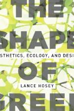 The Shape of Green af Lance Hosey