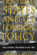 Fractured States and U.S. Foreign Policy af E. Farkas