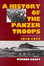 The History of the Panzer Troops 1916-1945 af Werner Haupt