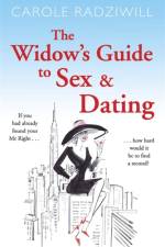 The Widow's Guide to Sex and Dating af Carole Radziwill