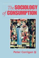 The Sociology of Consumption af Peter Corrigan