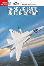 RA-5C Vigilante Units in Combat af Robert 'Boom' Powell
