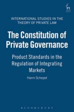 The Constitution of Private Governance af Harm Schepel