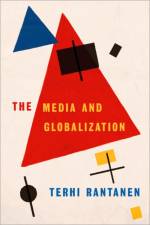 The Media and Globalization af Terhi Rantanen