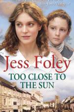 Too Close To The Sun af Jess Foley
