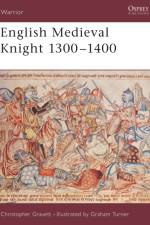 English Medieval Knight 1300-1400 af Christopher Gravett
