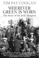Wherever Green Is Worn af Tim Pat Coogan
