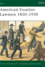 American Frontier Lawmen 1850 -1930 af Charles M. Robinson