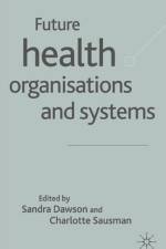 Future Health Organizations and Systems