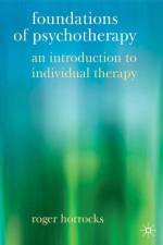 Foundations of Psychotherapy af Roger Horrocks