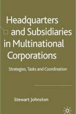 Headquarters and Subsidiaries in Multinational Corporations af S. Johnston