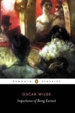 The Importance of Being Earnest and Other Plays af Oscar Wilde
