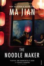 The Noodle Maker af Ma Jian