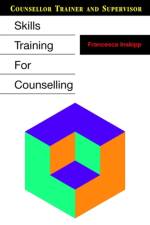 Skills Training for Counselling af Francesca Inskipp