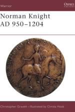 Norman Knight AD 950–1204 af Christopher Gravett