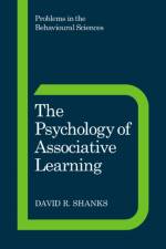 The Psychology of Associative Learning af David R. (University College London) Shanks