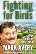 Fighting for Birds af Dr. Mark Avery
