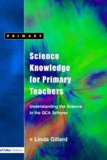 Science Knowledge for Primary Teachers af Linda Gillard