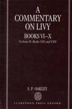 A Commentary on Livy, Books VI-X: Volume II: Books VII-VIII af S. P. (Reader in Latin Oakley