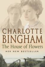 The House Of Flowers af Charlotte Bingham